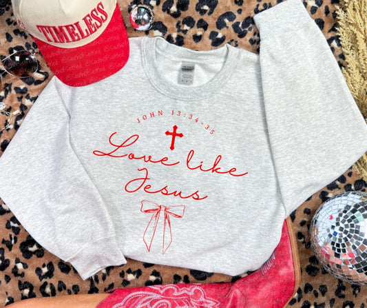 Love like Jesus Sweatshirt