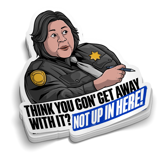 Not Up In Here Funny Police Sticker | Law Enforcement Humor Decal | First Responder Gift