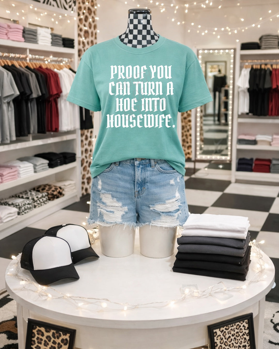 Proof You Can Turn a Hoe Into a Housewife graphic tee mockup