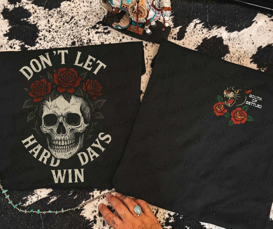 Don’t Let Hard Days Win Tee